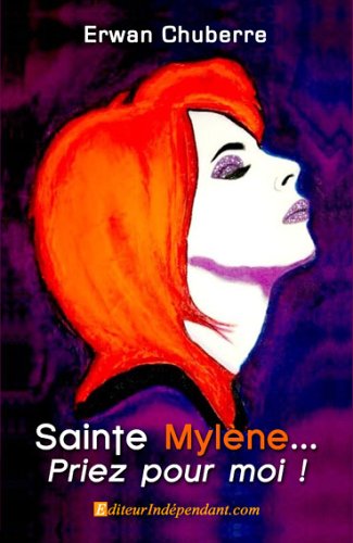 Sainte Mylène, Priez pour Moi !